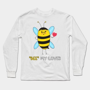 BEE my Lover Long Sleeve T-Shirt